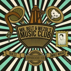 Mr. Belt & Wezol's Music Club 013 (Guestmix: Mike Mago)