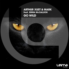 (temporally FREE DOWNLOAD)  Arthur Xust & Mark Feat. Emma McCallion - Go Wild