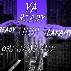 Lakamy - Ya Ready! (Original Mix)