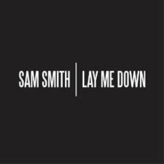 Lay Me Down - Sam Smith (COVER)