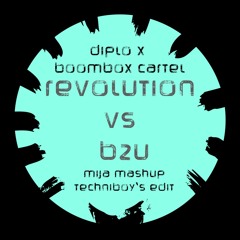 [FREE DOWNLOAD]*CLICK ON BUY*Diplo x Boombox Cartel-Revolution vs B2U(Mija Mashup)[Techniboy's Edit]