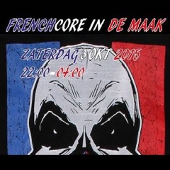 FRENCHCORE IN DE MAAK (OFFICIAL ANTHEM 2015)