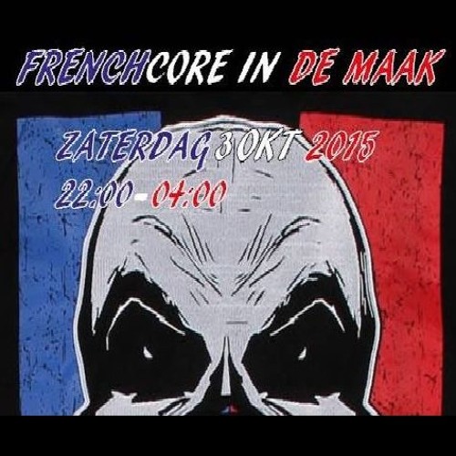 FRENCHCORE IN DE MAAK (OFFICIAL ANTHEM 2015)