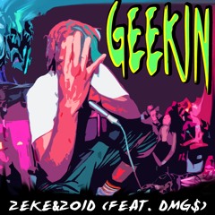 Geekin' (feat. DMG$)