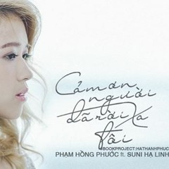 Cám Ơn Người Đã Rời Xa Tôi - Phạm Hồng Phước FT Suni ha linh