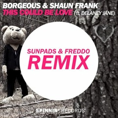 Borgeous & Shaun Frank - This Could Be Love (Sunpads & Freddo Remix)
