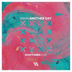 BSHM - Another Day (Original  Mix)[Sicktunes Exclusive Free DL]
