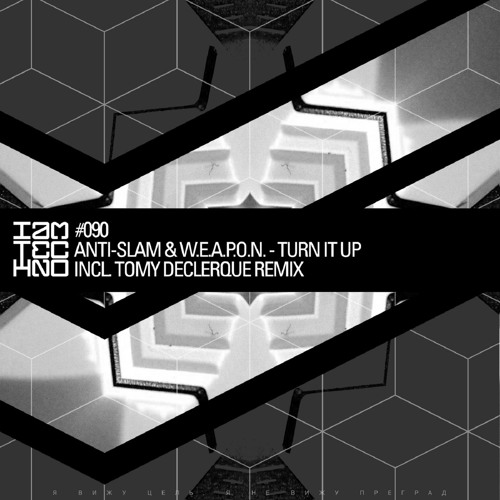 Anti-Slam & W.E.A.P.O.N. - Turn It Up (Tomy DeClerque Remix) [IAMT]
