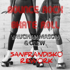 Bounce, Rock, Skate,Roll- Vaughan Mason and Crew #FreeDownload