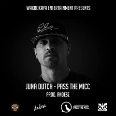Juna Dutch - Pass The Micc (Prod. Andesz)
