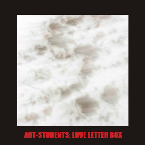Art Students : Love Letter Box【音楽】 Stream 【秋M3 D-20b】 VA/ART-STUDENTS: LOVE LETTER BOX by Chelsea