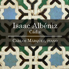 Isaac Albéniz: Cádiz (Suite Española, Op. 47)
