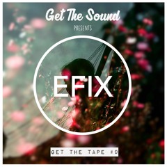 GetTheTape #9  by EFIX