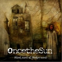 Scales & Mirrors - Blank Stares & Broken Words - OncetheSun