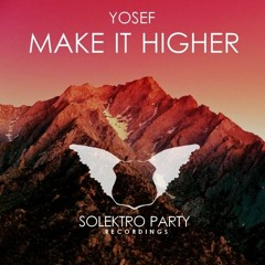 Yosef Flumeri - Make It Higher (Original Mix)/// Support by Jewelz & Sparks, Zack Edward & Ziggy