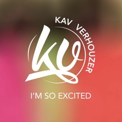 Kav Verhouzer - I'm So Excited (Radio Edit) [FREE DOWNLOAD]
