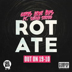 Girls Love DJs feat. Sleazy Stereo - Rotate [PREVIEW] [FULL TRACK OUT NOW!]