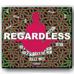 Billy Wes - REGARDLESS