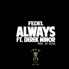 FEDEL - Always ft. Derek Minor