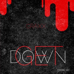 CRAXX - Get Down (Unfinished Version)