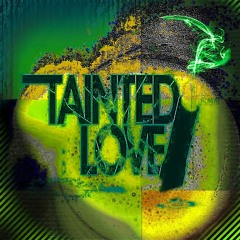 Tainted Love (Where Did Our Love Go)| REMIX]