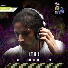 Warm UP - Universo Paralello - Live Set - Ital