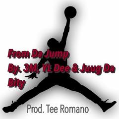 From Da Jump ft YL Dee & Juug da Bity