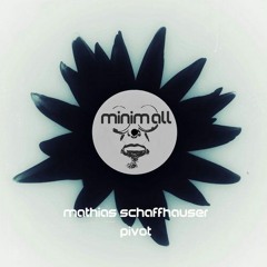 Mathias Schaffhauser - Pivot (Someone Else Remix) [MINIMALL147]