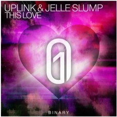 Uplink & Jelle Slump - This Love (Revolve Remix)