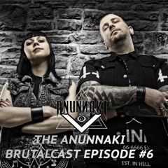 The Anunnaki - BrutalCast Episode #6
