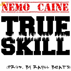 True Skill (Prod. By Rayill Beats)