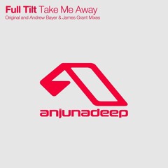 Full Tilt - Take Me Away
