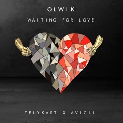 OLWIK - WAITING FOR LOVE (TELYKast X AVICII COVER)