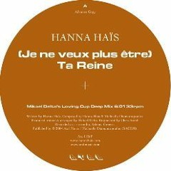 Hanna Hais - (je ne veux plus etre) Ta Reine (Marco Goncalves Deep Boot)FREEDOWNLOAD