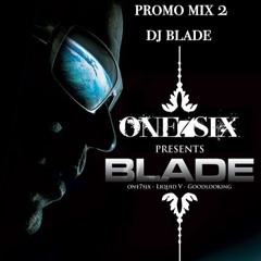ONE7SIX Promo Mix 2 - DJ Blade - OCT15