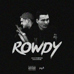 Isaac Castor x Magic Thompson - ROWDY