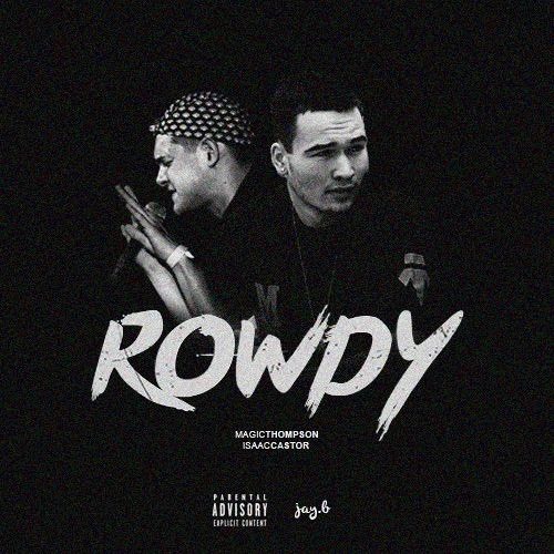 Isaac Castor x Magic Thompson - ROWDY