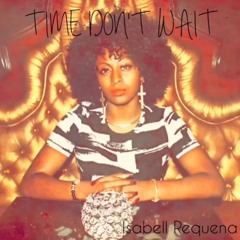 Isabell Requena Time Don't Wait produced by JPad Da Juggernaut