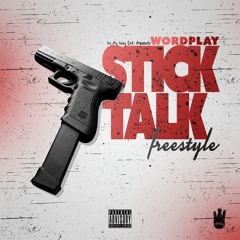 Wordplay - Stick Talk [Freestyle]