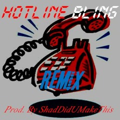 Hotline Bling [ShadDidUMakeThis RMX]
