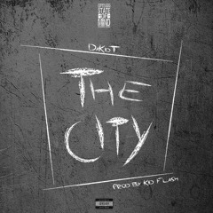 DaKidT - THE CITY Prod By. KID FLASH