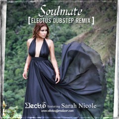 Electus feat. Sarah Nicole - Soulmate [Electus Melodic Dubstep Remix]