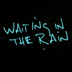 Waiting In The Rain Demo