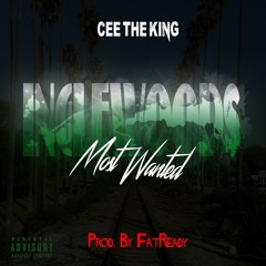 Inglewood's MOst Wanted Cee The King . Prod. By FatReady