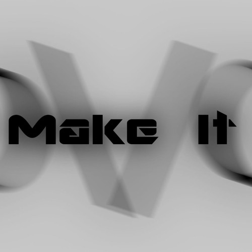 Make It (Original Mix) [Free DL]