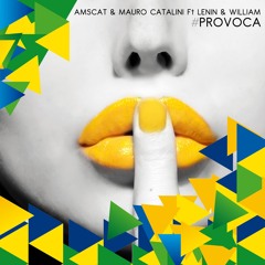 #PROVOCA - Amscat & Mauro Catalini Ft Lenin & William