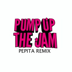 Pump Up The Jam - Technotronic ( PEPITA Remix)