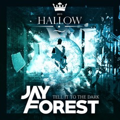 Jay Forest - Tell It To The Dark (Available NOW!)