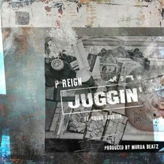 P Reign - Juggin' Ft. Young Scooter [Prod. Murda]