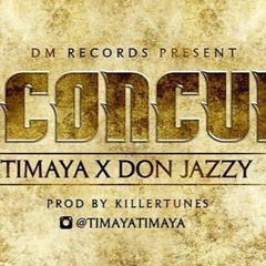 Timaya - I Concur ft. Don Jazzy